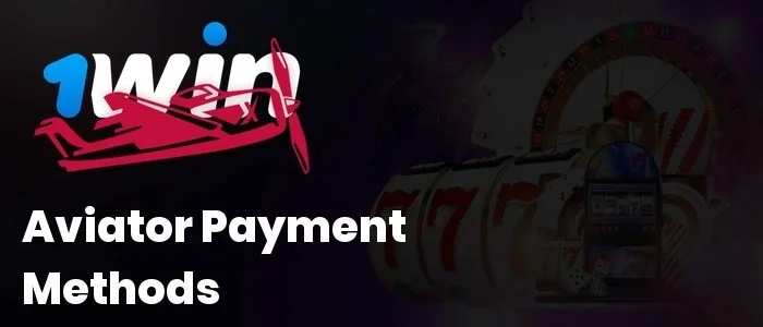 1Win aviator payment methods in india