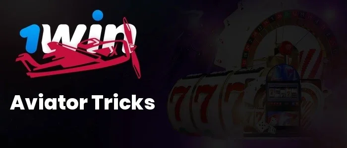 1Win aviator tricks