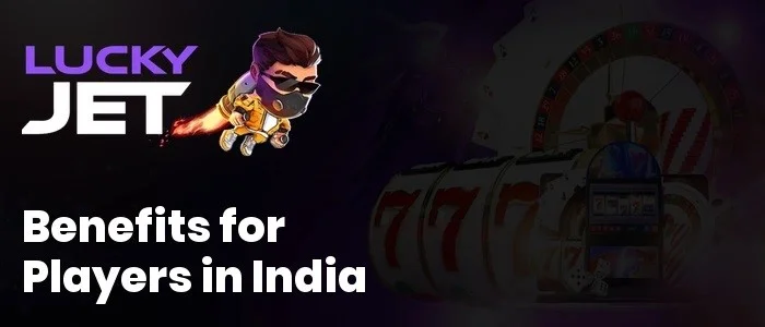 Benefits of lucky jet game for players in india