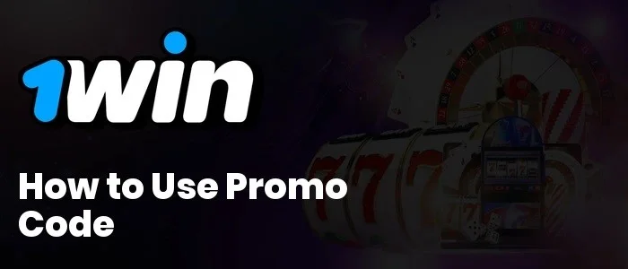 How to use 1Win promo code