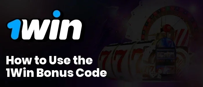 How to use 1Win bonus code